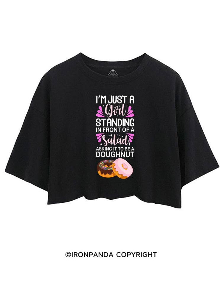 I'M JUST A GIRL STANDING IN FRONT OF A SALAD ASKING IT TO BE A DOUGHNUT CROP TOPS