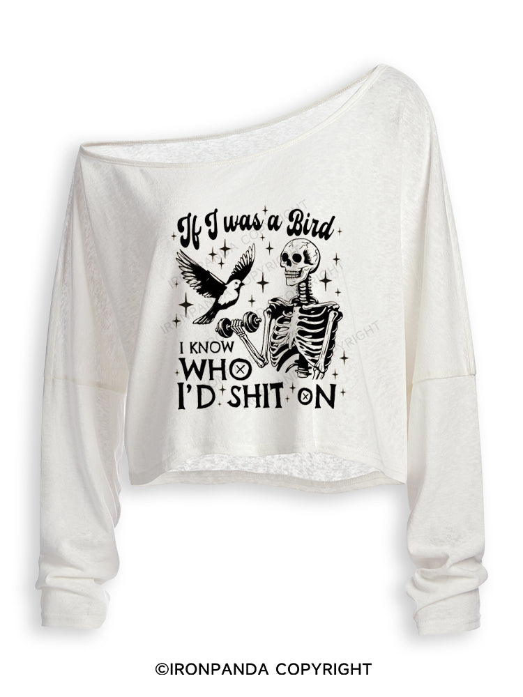 IF I WAS A BIRD I KNOW WHO I’D SHIT ON Off Shoulder Long Sleeve Crop Top