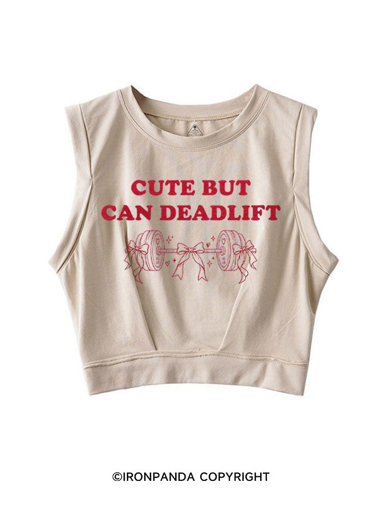 Cute But Can Deadlift SLEEVELESS CROP TOPS