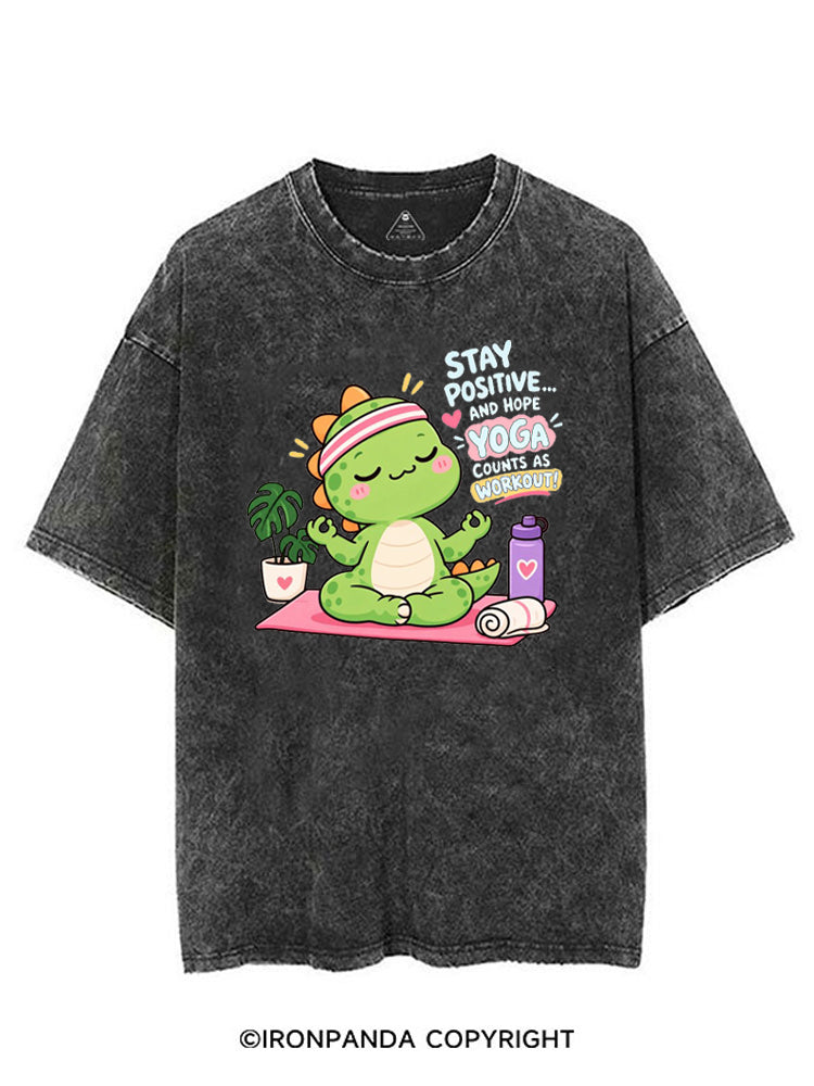 STAY POSITIVE AND HOPE YOGA COUNTS AS WORKOUT DINOSAUR VINTAGE GYM SHIRT