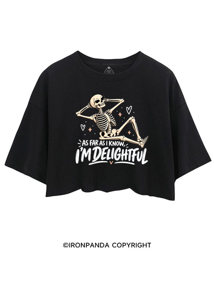 AS FAR AS I KNOW, I'M DELIGHTFUL CROP TOPS