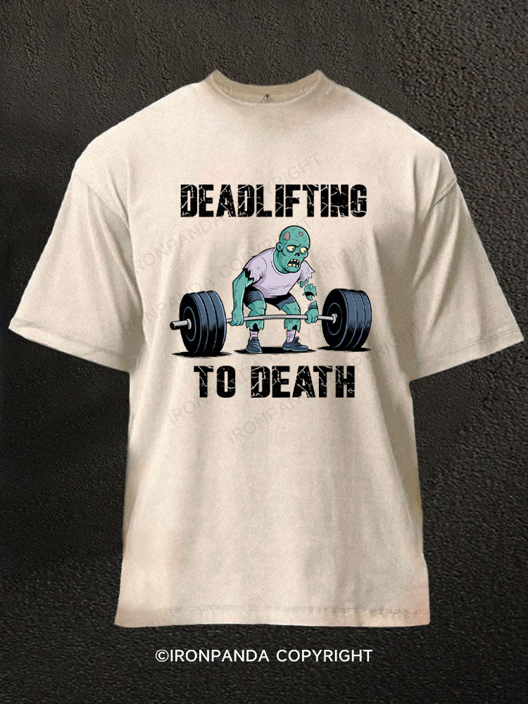 Deadlifting To Death Zombie Washed Gym Shirt