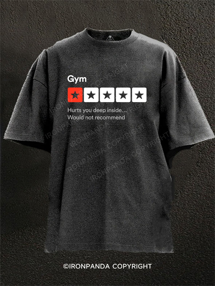 Gym, Hurts you deep inside… Washed Gym Shirt
