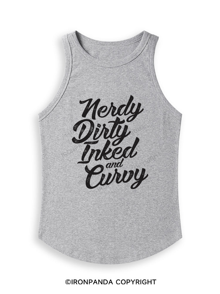 NERDY DIRTY INKED AND CURVY Fitted Tank Top