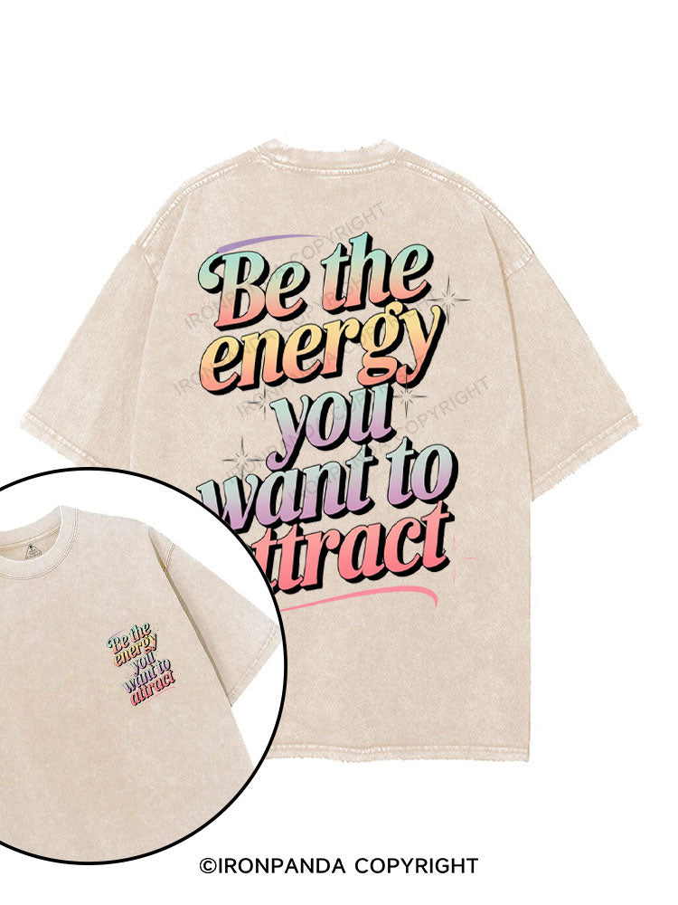 BE THE ENERGY YOU WANT TO ATTRACT printed Gym Shirt