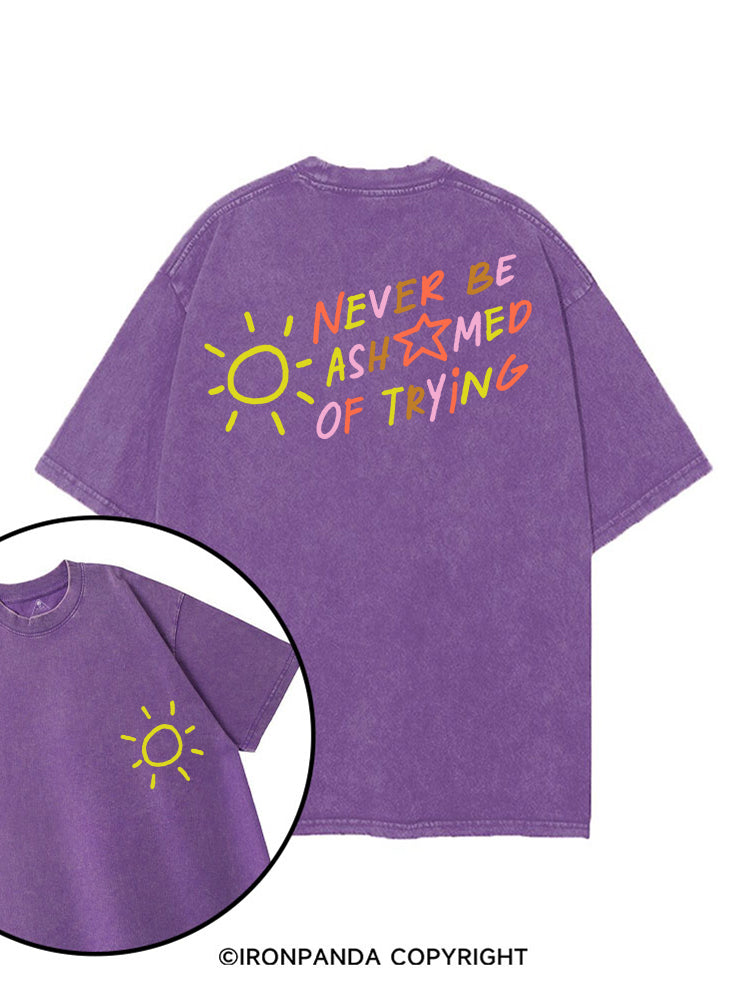 NEVER BE ASHAMED OF TRYING printed Gym Shirt
