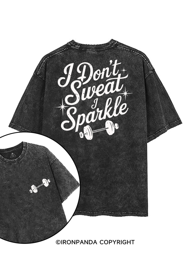 I DON'T SWEAT I SPARKLE FUNNY WORKOUT printed Gym Shirt