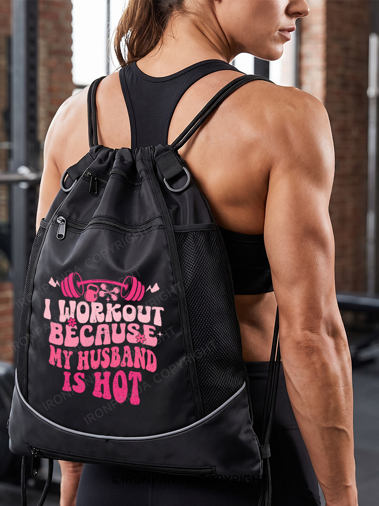 I WORKOUT BECAUSE MY HUSBAND IS HOT Gym Drawstring Bag
