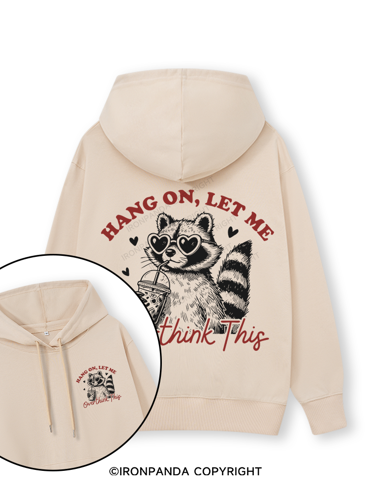 HANG ON, LET ME OVERTHINK THIS Double-Sided Printed Classic Gym Hoodie