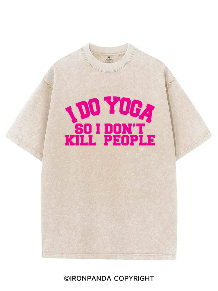 I DO YOGA SO I DON'T KILL PEOPLE VINTAGE GYM SHIRT