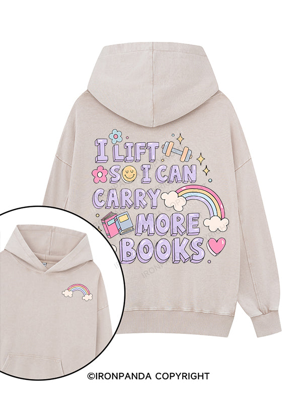 I LIFT SO I CAN CARRY MORE BOOKS Printed Washed Gym Hoodie