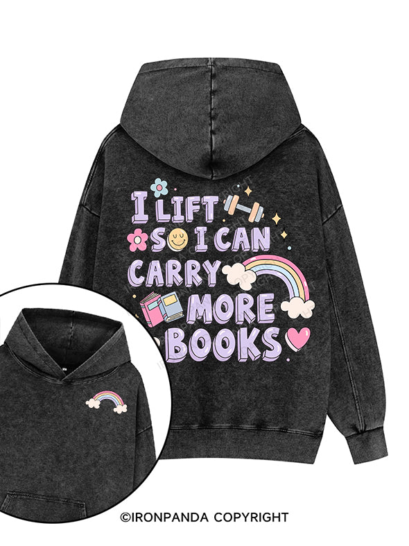 I LIFT SO I CAN CARRY MORE BOOKS Printed Washed Gym Hoodie