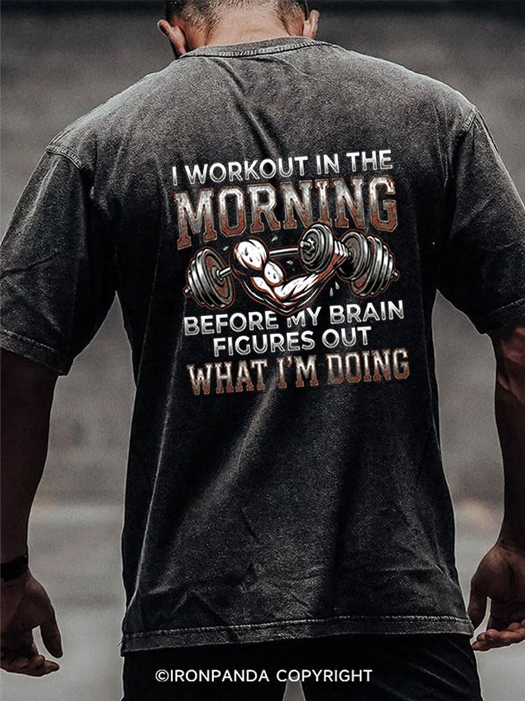 I Workout in the Morning back printed Washed Gym Shirt
