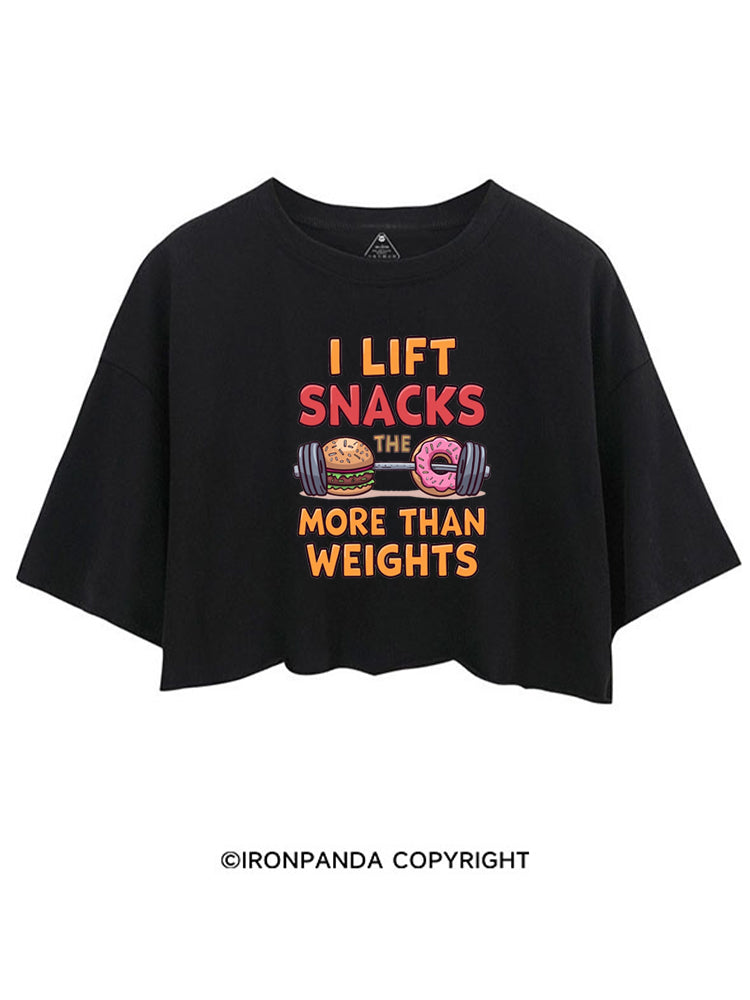 I LIFT SNACKS MORE THAN WEIGHTS CROP TOPS