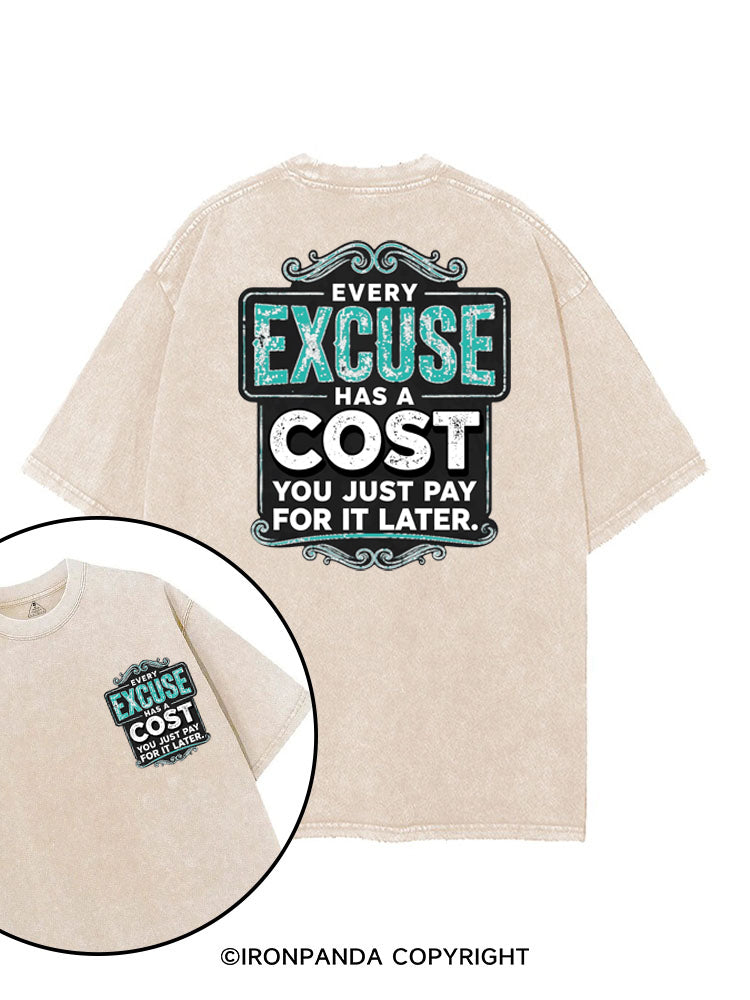 EVERY EXCUSE HAS A COST YOU JUST PAY FOR IT LATER printed Gym Shirt