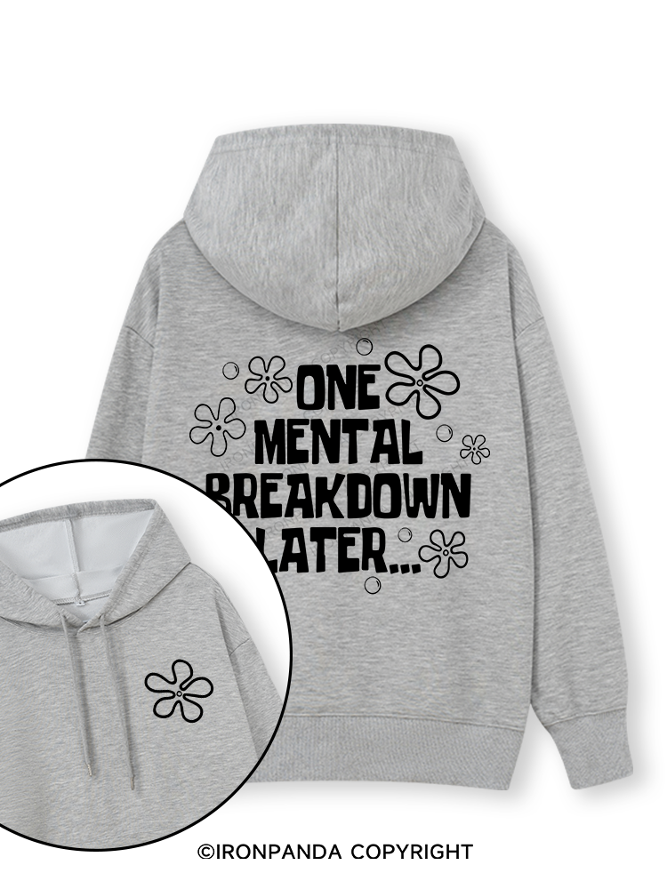 ONE MENTAL BREAKDOWN LATER Double-Sided Printed Classic Gym Hoodie