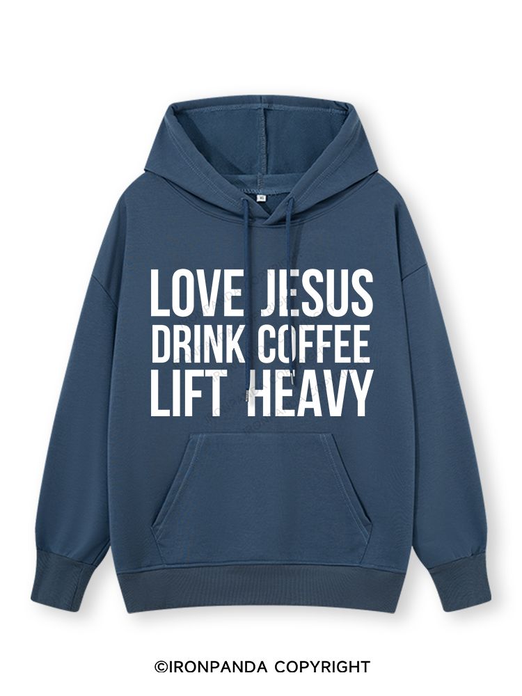 LOVE JESUS DRINK COFFEE LIFT HEAVY Classic Gym Hoodie