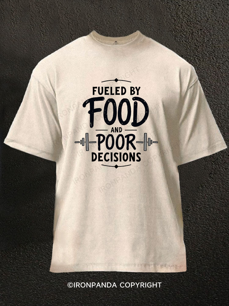 Fueled By Food And Poor Decisions Washed Gym Shirt