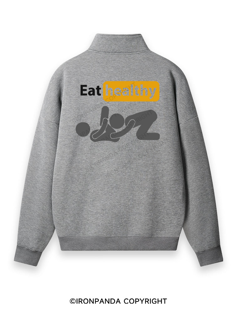 eat healthily Back Printed Quarter-Zip Fleece Sweatshirt