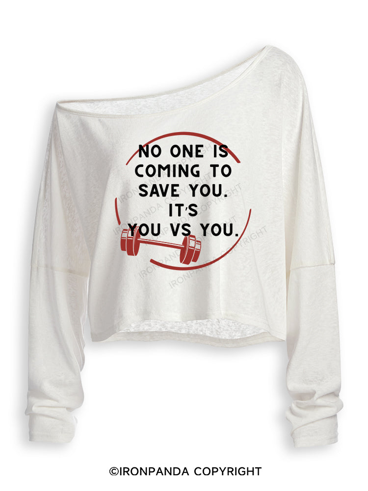 NO ONE IS COMING TO SAVE YOU. IT’S YOU VS YOU Off Shoulder Long Sleeve Crop Top