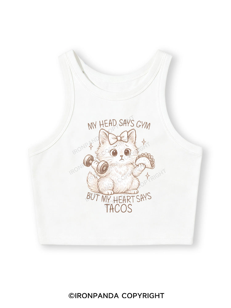 MY HEAD SAYS GYM BUT MY HEART SAYS TACOS KITTY Fitted Crop Tank Top