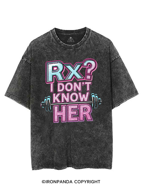 RX I DON'T KNOW HER VINTAGE GYM SHIRT