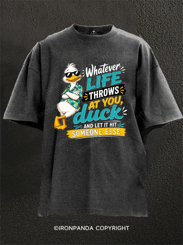 Whatever Life Throws At You Duck Humor Washed Gym Shirt