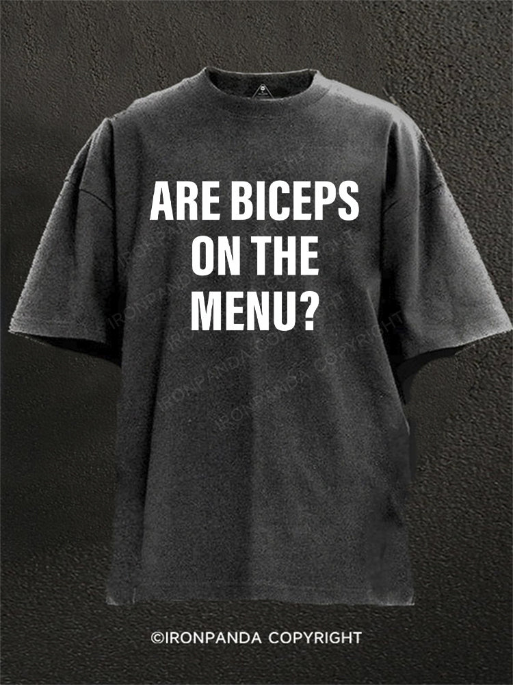 Are Biceps on the Menu? Washed Gym Shirt