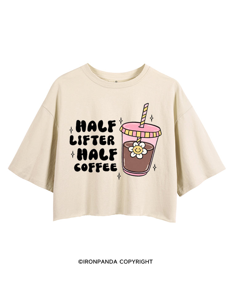 HALF LIFTER HALF COFFEE CROP TOPS
