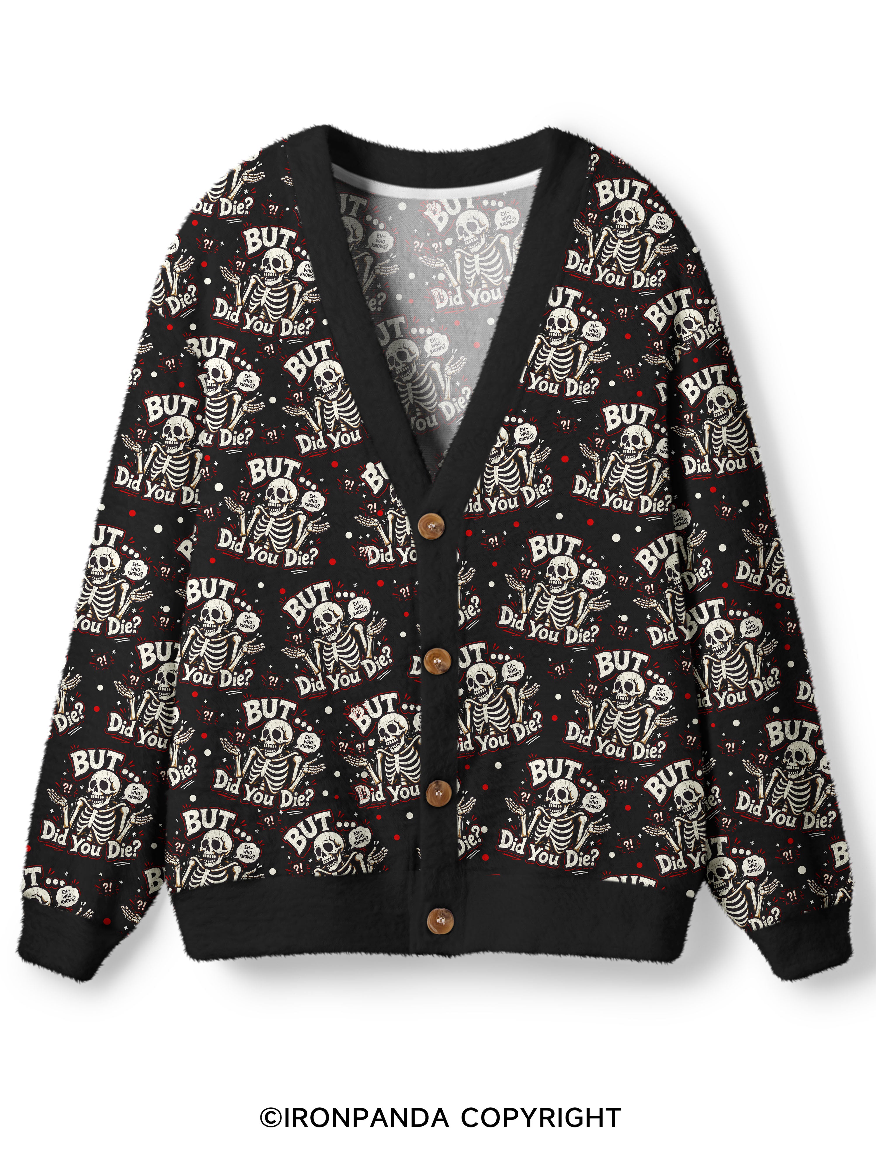 BUT… DID YOU DIE? Ugly Cardigan Sweater