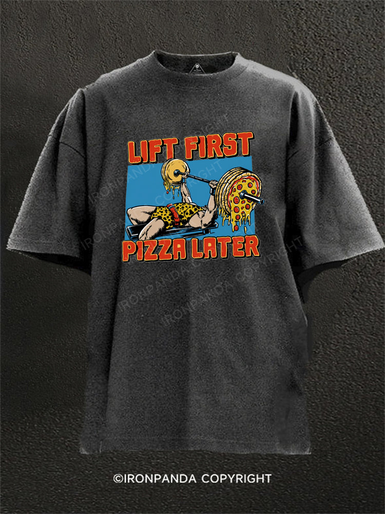 Lift First Pizza Later Washed Gym Shirt