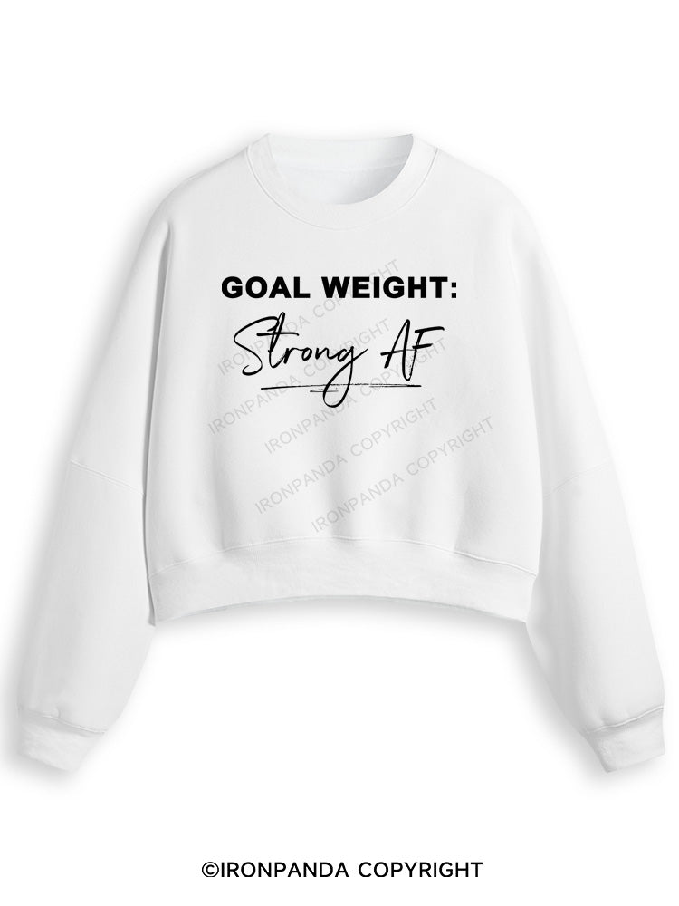 GOAL WEIGHT STRONG AF Fleece Crop Sweatshirt