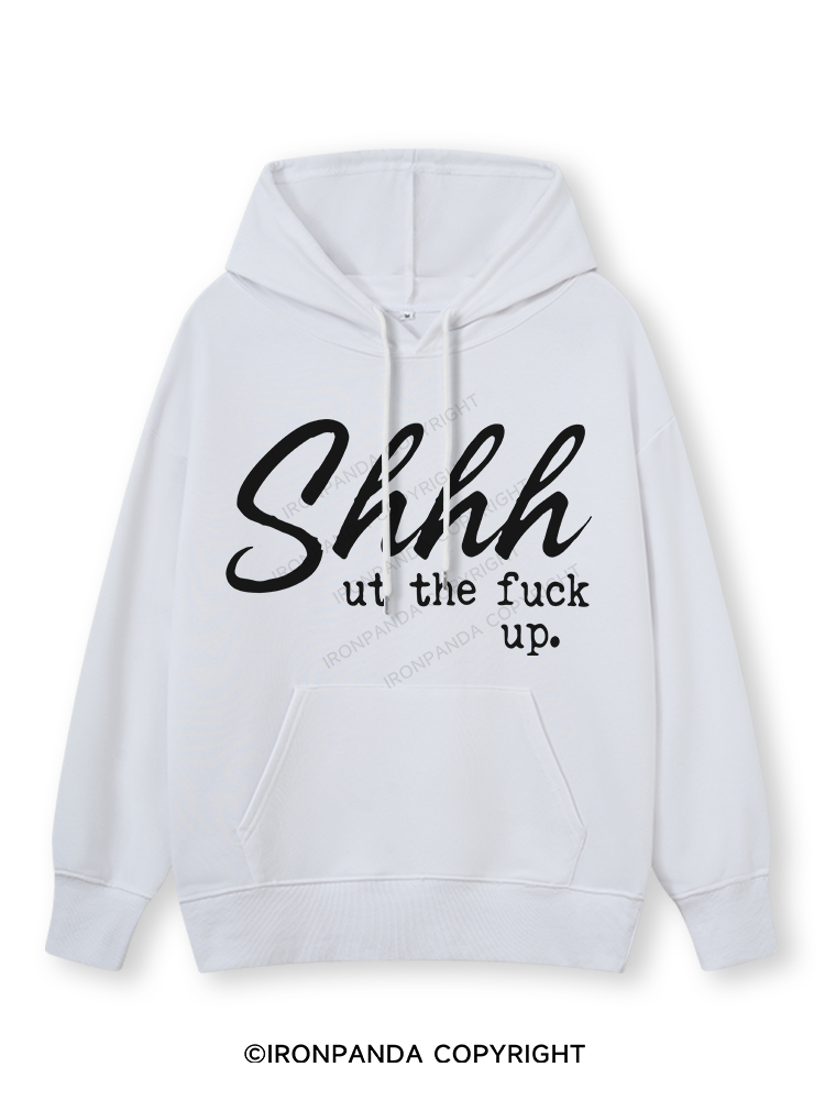 SHHH UT THE FUCK UP Classic Gym Hoodie