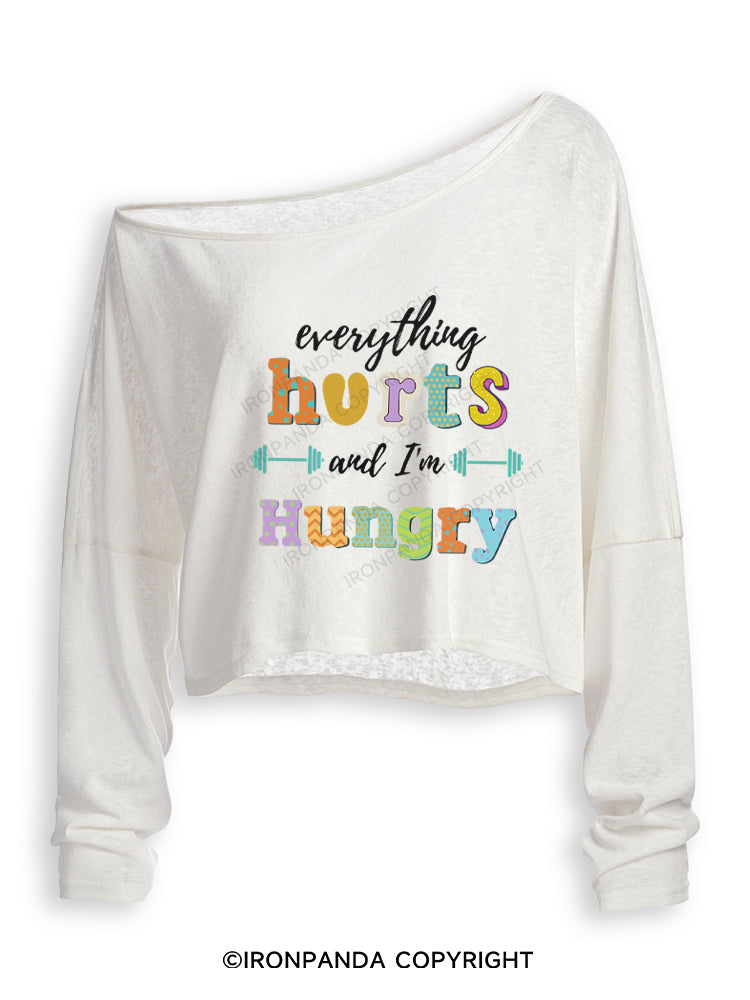 EVERYTHING HURTS AND I'M HUNGRY Off Shoulder Long Sleeve Crop Top