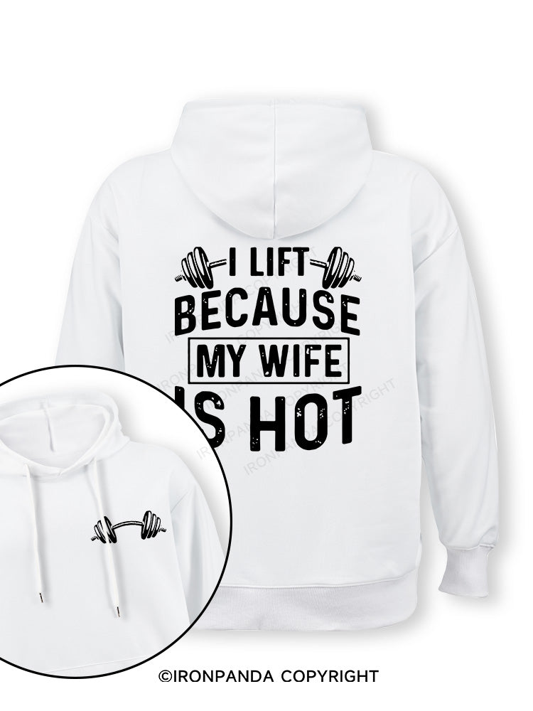 I Lift Because My Wife is Hot Double-Sided Printed Classic Gym Hoodie