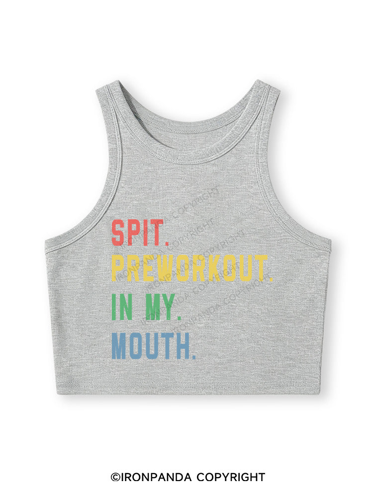 SPIT PREWORKOUT IN MY MOUTH Fitted Crop Tank Top