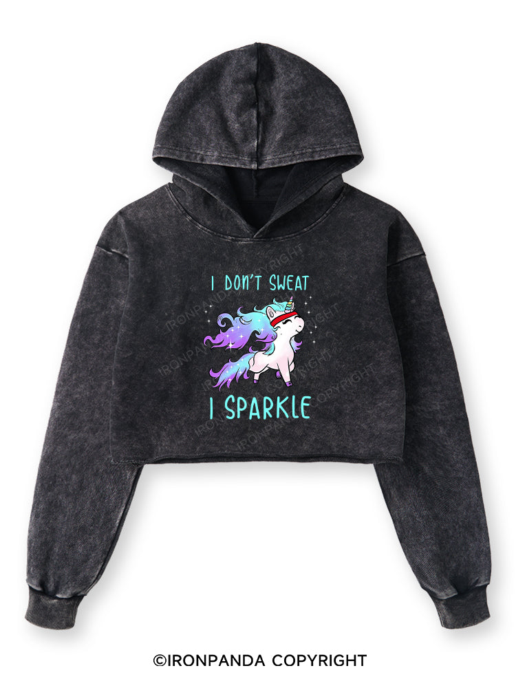 I DON'T SWEAT I SPARKLE Washed Crop Hoodie