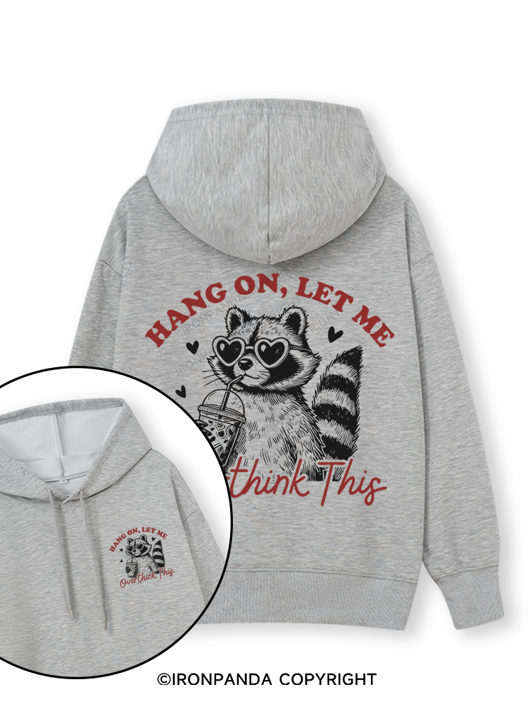 HANG ON, LET ME OVERTHINK THIS Double-Sided Printed Classic Gym Hoodie