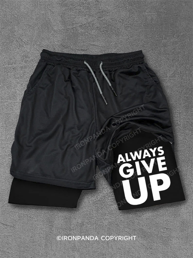 Always Give Up Performance Training Shorts