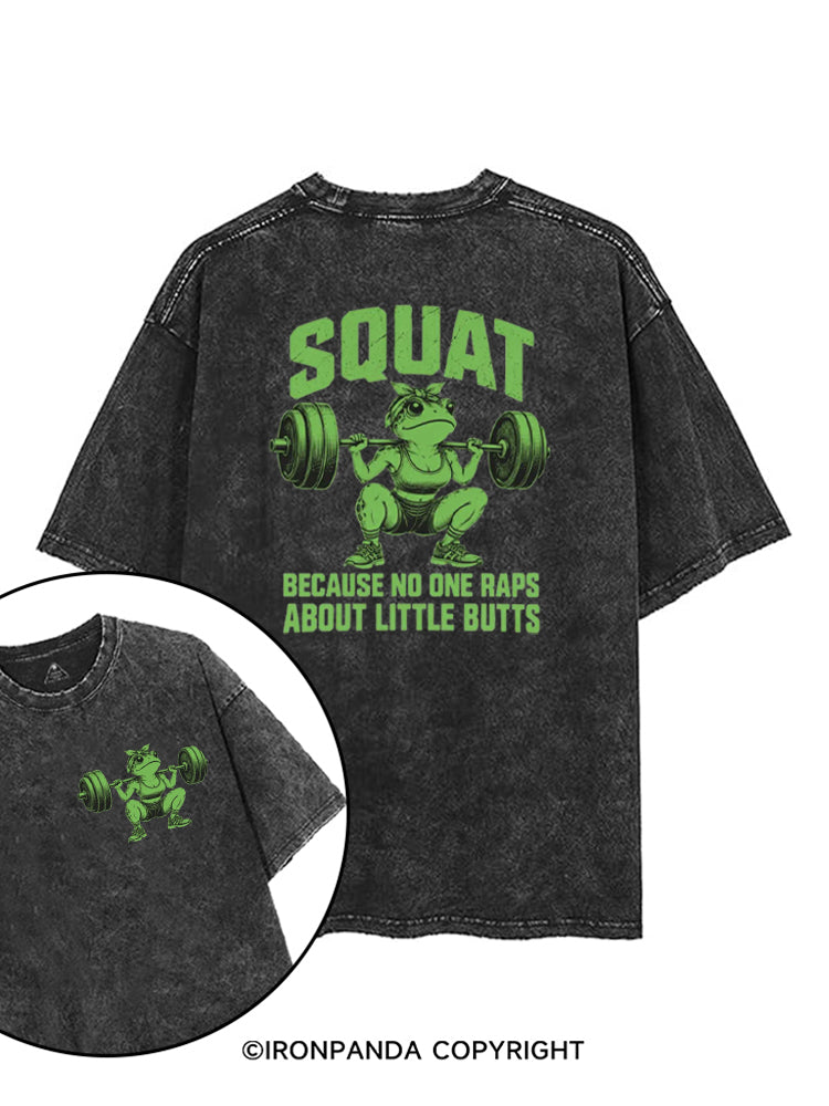 SQUAT BECAUSE NO ONE RAPS ABOUT LITTLE BUTTS FUNNY FROG printed Gym Shirt