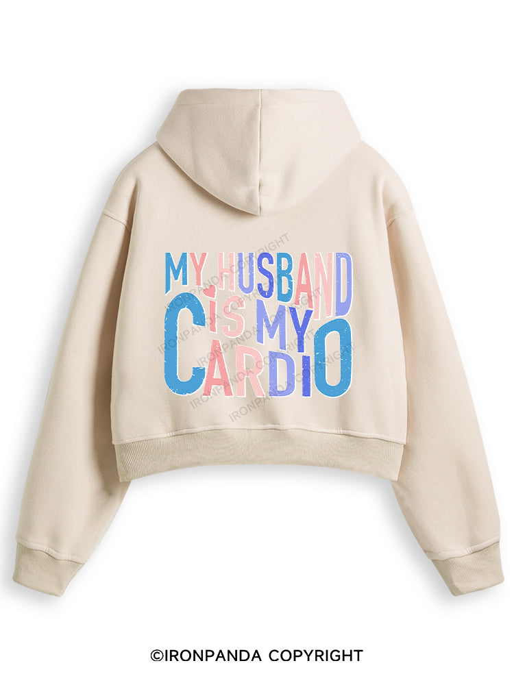 MY HUSBAND IS MY CARDIO Fleece Crop Zip Up Hoodie