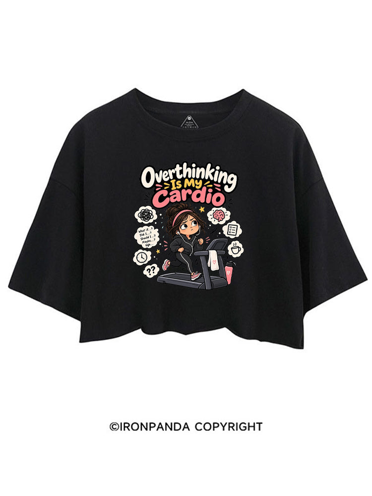 OVERTHINKING IS MY CARDIO FUNNY WORKOUT CROP TOPS