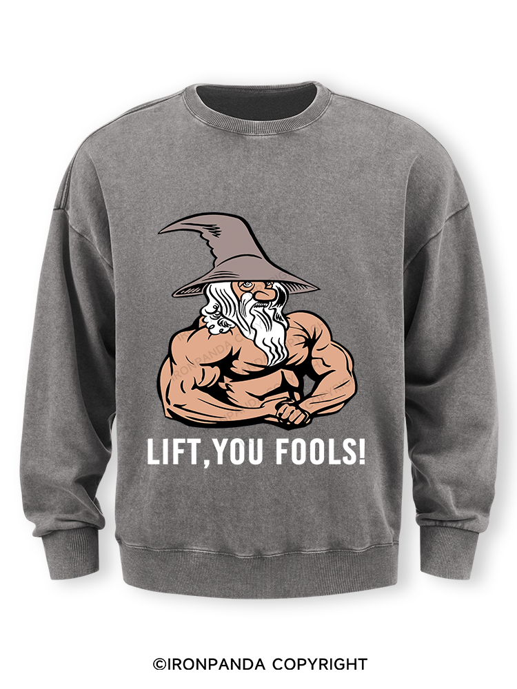 Lift You Fool Washed Sweatshirt