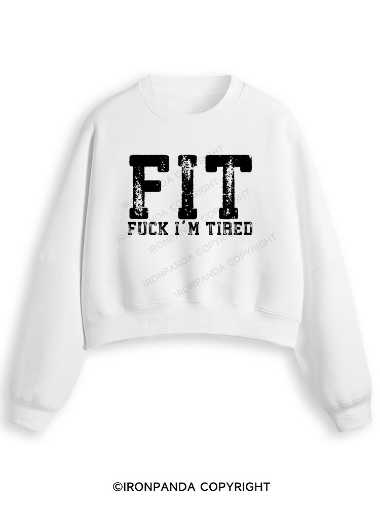 FUCK I'M TIRED Fleece Crop Sweatshirt