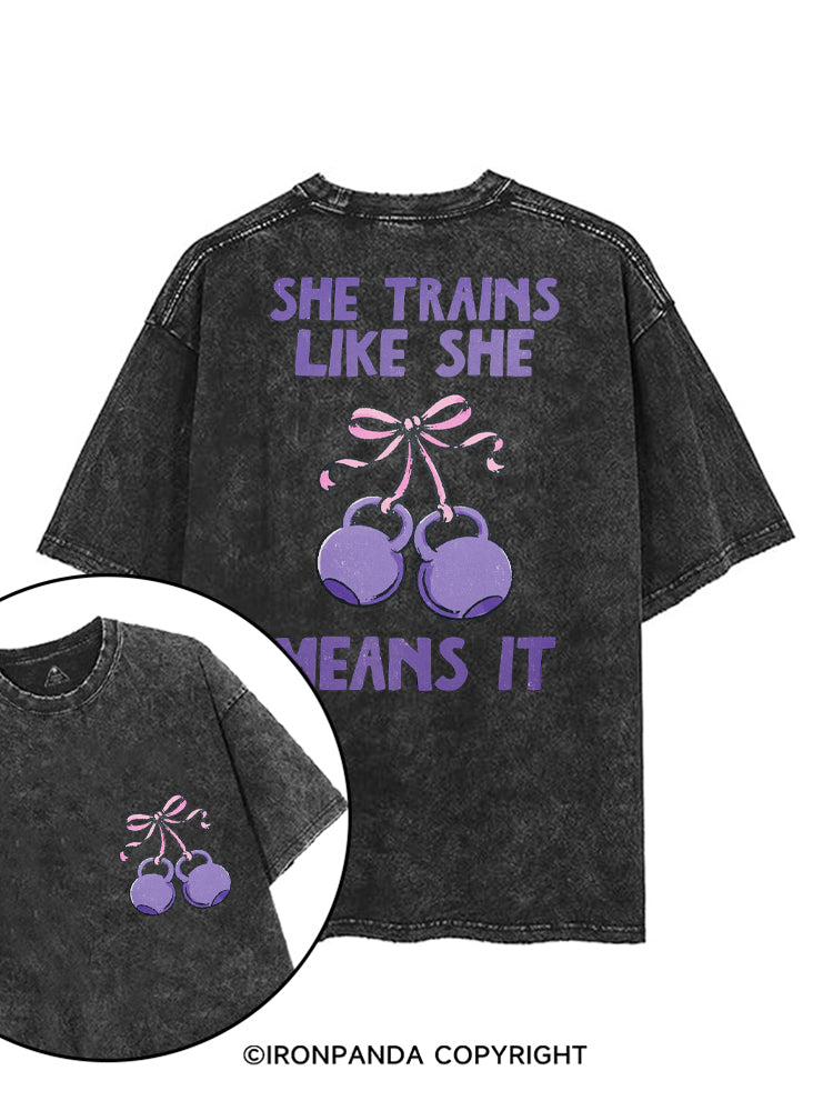 SHE TRAINS LIKE SHE MEANS IT printed Gym Shirt