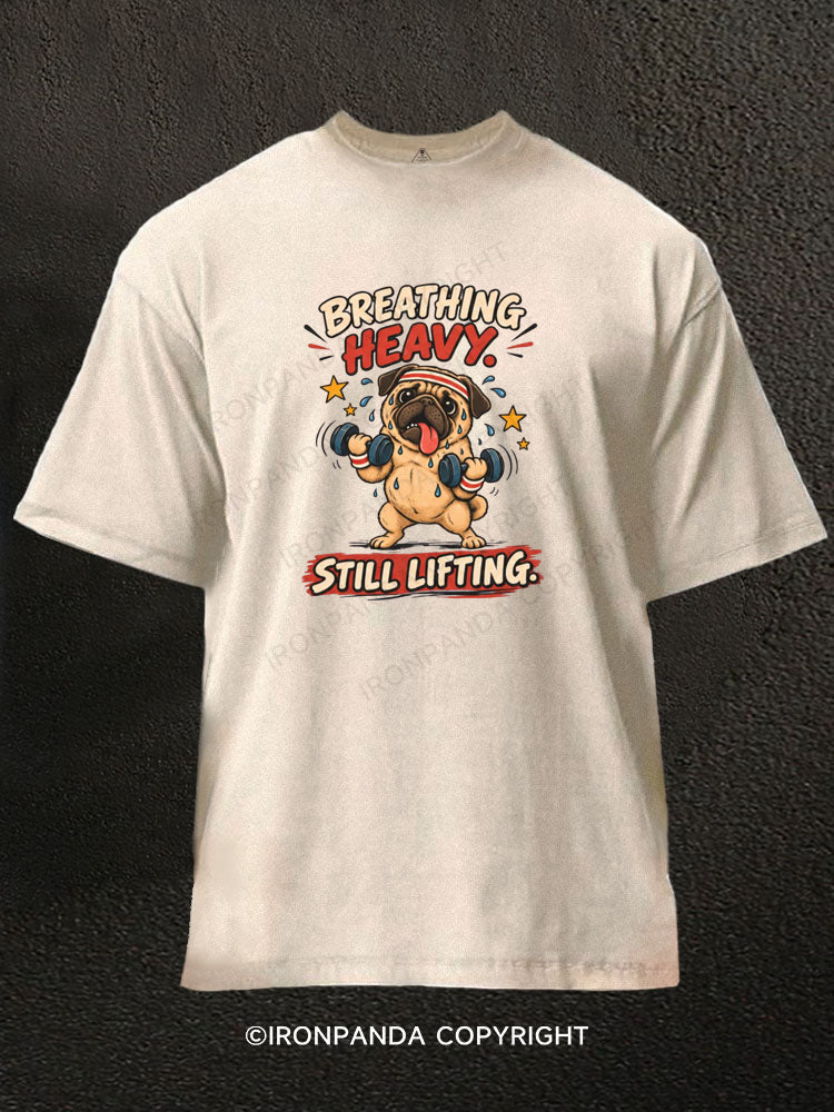 Breathing Heavy Still Lifting Washed Gym Shirt