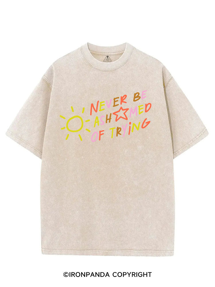 NEVER BE ASHAMED OF TRYING VINTAGE GYM SHIRT