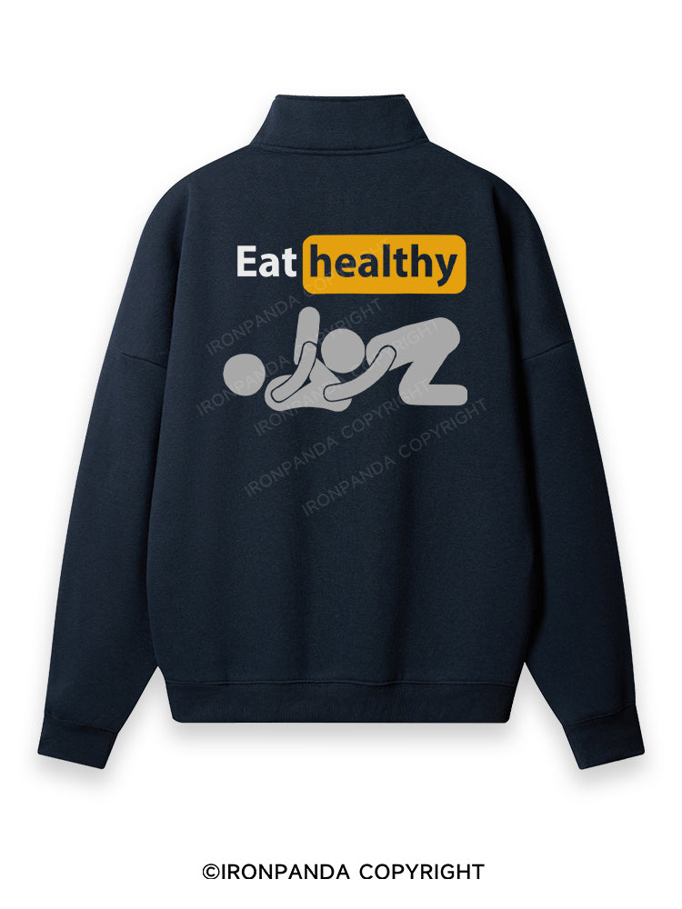 eat healthily Back Printed Quarter-Zip Fleece Sweatshirt