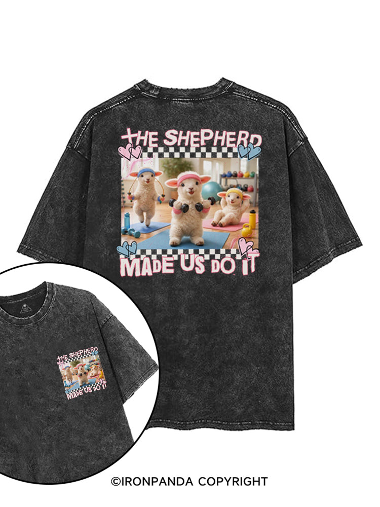THE SHEPHERD MADE US DO IT GYM CHRISTIAN printed Gym Shirt