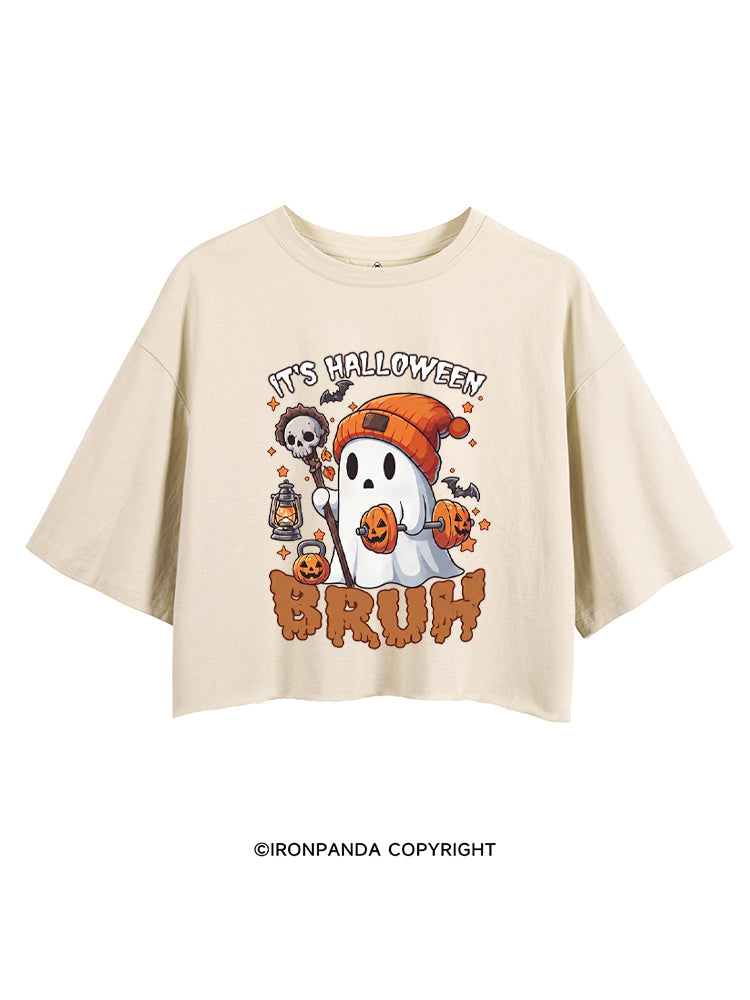IT'S HALLOWEEN BRUH CROP TOPS